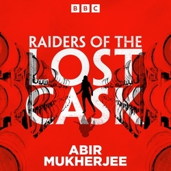 Book cover of Raiders of the Lost Cask by Abir Mukherjee