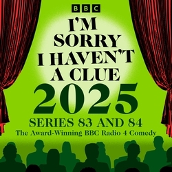 Book cover of I’m Sorry I Haven’t a Clue 2025 by BBC Radio Comedy