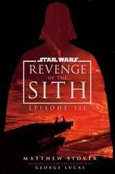Book cover of Star Wars: Episode III: Revenge of the Sith by Matthew Stover