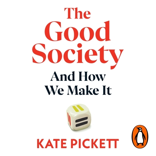 Book cover of The Good Society by Kate Pickett
