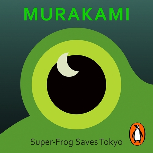 Book cover of Super-Frog Saves Tokyo by Haruki Murakami