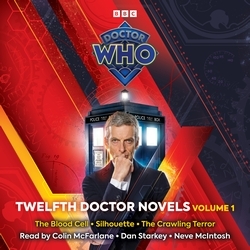 Book cover of Doctor Who: Twelfth Doctor Novels Volume 1 by James Goss, Justin Richards, Mike Tucker