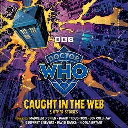 Book cover of Doctor Who: Caught in the Web & Other Stories by BBC