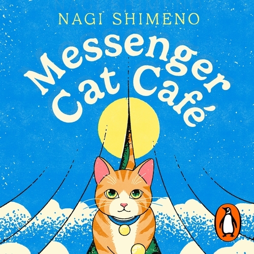 Book cover of Messenger Cat Café by Nagi Shimeno