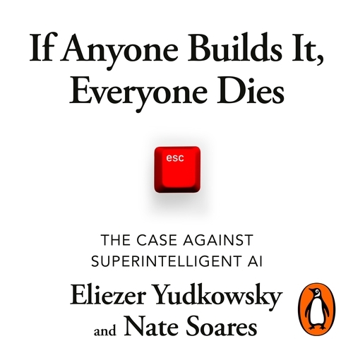 Book cover of If Anyone Builds It, Everyone Dies by Eliezer Yudkowsky, Nate Soares