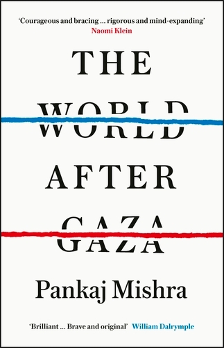 Book cover of The World After Gaza by Pankaj Mishra