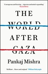 Book cover of The World After Gaza by Pankaj Mishra