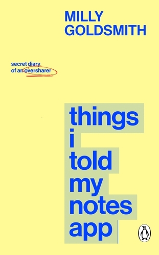 Book cover of Things I Told My Notes App by Milly Goldsmith