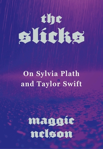 Book cover of The Slicks by Maggie Nelson