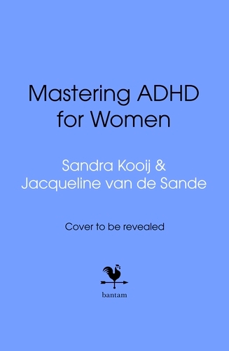 Book cover of Mastering ADHD for Women by Sandra Kooij, Jacqueline van de Sande