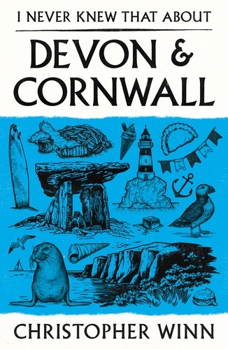 Book cover of I Never Knew That About Devon and Cornwall by Christopher Winn