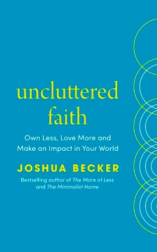 Book cover of Uncluttered Faith by Joshua Becker
