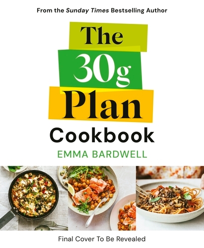 Book cover of The 30g Plan Cookbook by Emma Bardwell