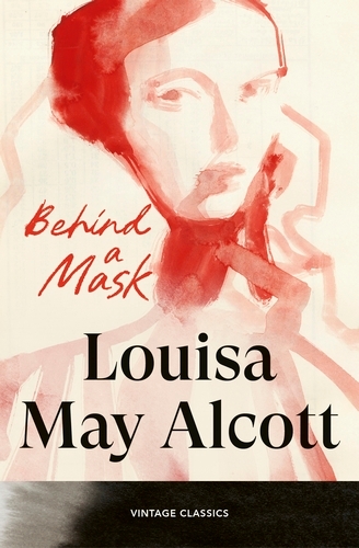 Book cover of Behind a Mask by Louisa May Alcott