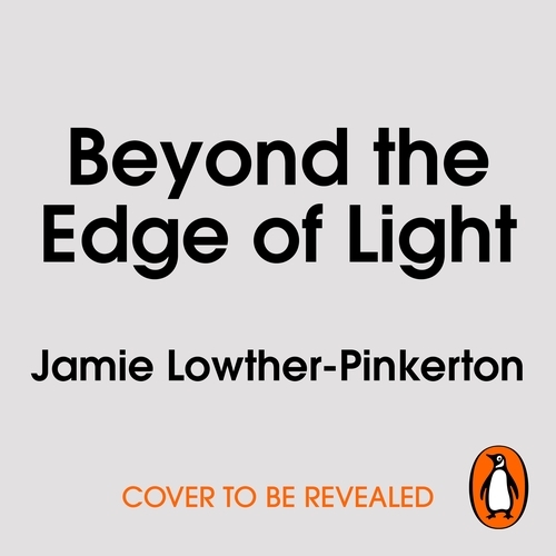 Book cover of Beyond the Edge of Light by Jamie Lowther-Pinkerton