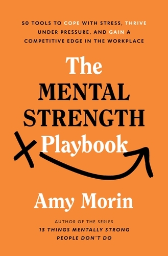 Book cover of The Mental Strength Playbook by Amy Morin