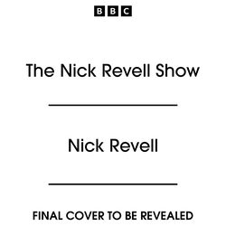 Book cover of The Nick Revell Show by Nick Revell