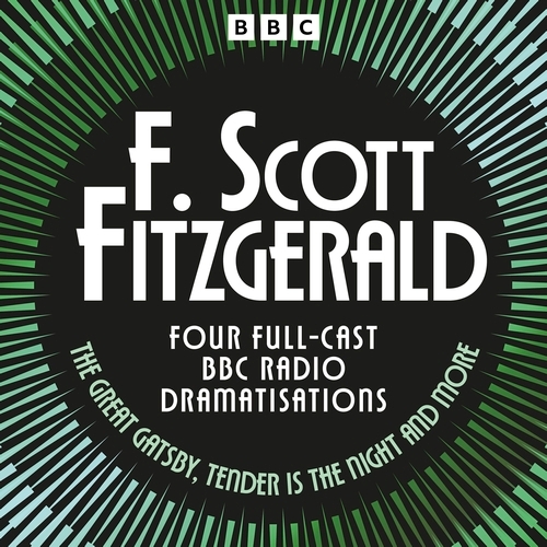Book cover of F. Scott Fitzgerald: The Great Gatsby, Tender is the Night & more by F. Scott Fitzgerald