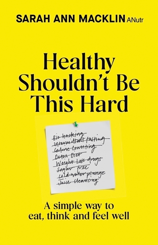 Book cover of Healthy Shouldn't Be This Hard by Sarah Ann Macklin