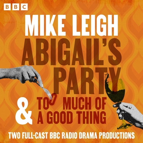 Book cover of Abigail’s Party & Too Much of a Good Thing by Mike Leigh