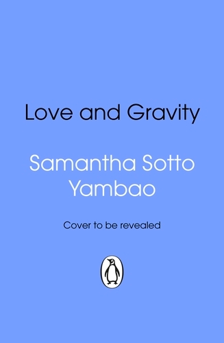 Book cover of Love and Gravity by Samantha Sotto Yambao