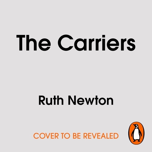 Book cover of The Carriers by Ruth Newton