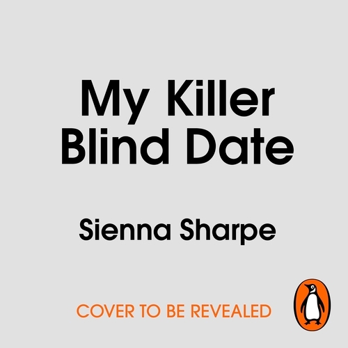 Book cover of My Killer Blind Date by Sienna Sharpe
