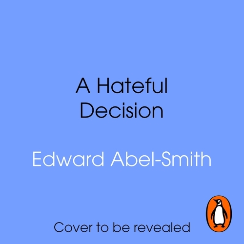 Book cover of A Hateful Decision by Edward Abel Smith