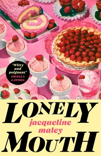 Book cover of Lonely Mouth by Jacqueline Maley