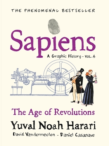 Book cover of Sapiens A Graphic History, Volume 4 by Yuval Noah Harari