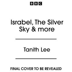 Book cover of Israbel, The Silver Sky & more by Tanith Lee