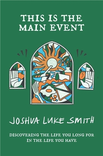 Book cover of This is the Main Event by Joshua Luke Smith