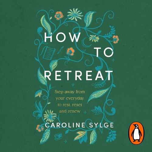 Book cover of How to Retreat by Caroline Sylge