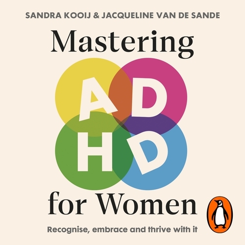 Book cover of Mastering ADHD for Women by Sandra Kooij, Jacqueline van de Sande