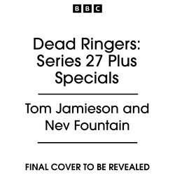 Book cover of Dead Ringers: Series 27 Plus Specials by Tom Jamieson, Nev Fountain