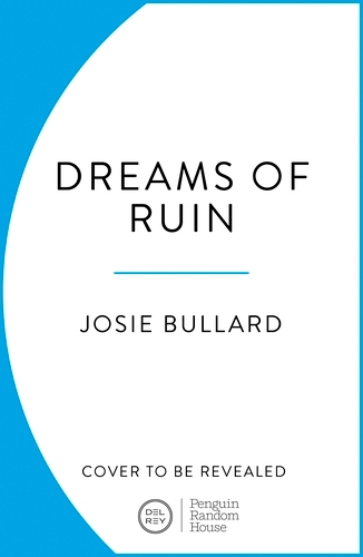 Book cover of Dreams of Ruin by Josie Bullard