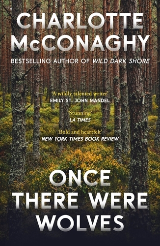 Book cover of Once There Were Wolves by Charlotte McConaghy