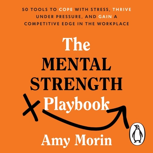 Book cover of The Mental Strength Playbook by Amy Morin