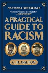 Book cover of A Practical Guide to Racism by C. H. Dalton