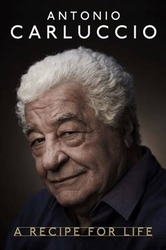 Book cover of A Recipe for Life by Antonio Carluccio