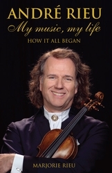 Book cover of Andre Rieu: My Music, My Life by Marjorie Rieu