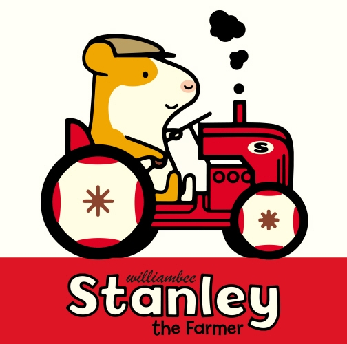 Book cover of Stanley the Farmer by William Bee