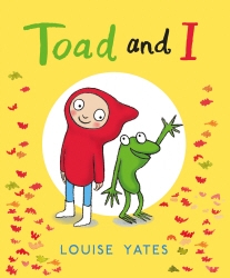 Book cover of Toad and I by Louise Yates