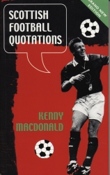 Book cover of Scottish Football Quotations by Kenny Macdonald