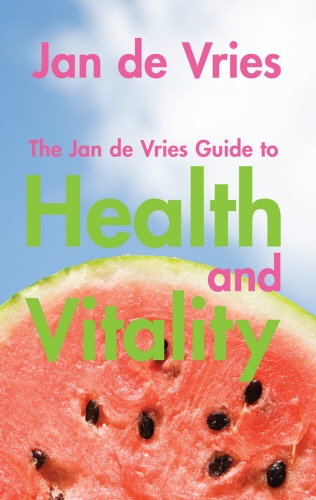 Book cover of The Jan de Vries Guide to Health and Vitality by Jan de Vries