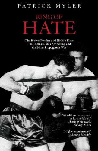 Book cover of Ring of Hate: The Brown Bomber and Hitler's Hero by Patrick Myler
