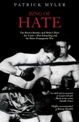 Book cover of Ring of Hate: The Brown Bomber and Hitler's Hero by Patrick Myler