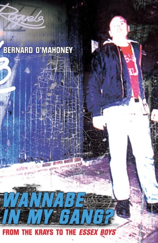Book cover of Wannabe in my Gang? by Bernard O'Mahoney