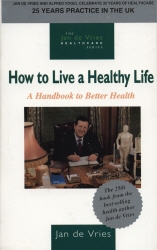 Book cover of How to Live a Healthy Life by Jan de Vries