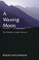 Book cover of A Waxing Moon by Roger Hutchinson